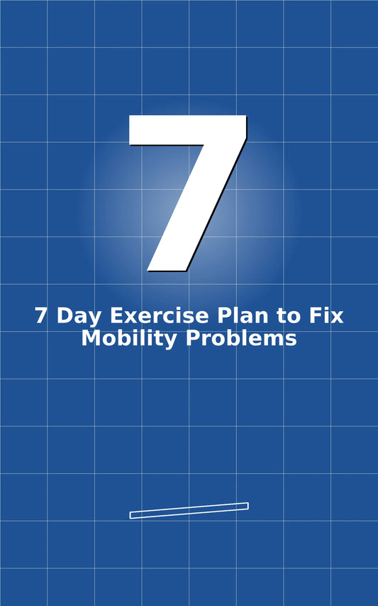 7 Day Exercise Plan to Fix Mobility Problems